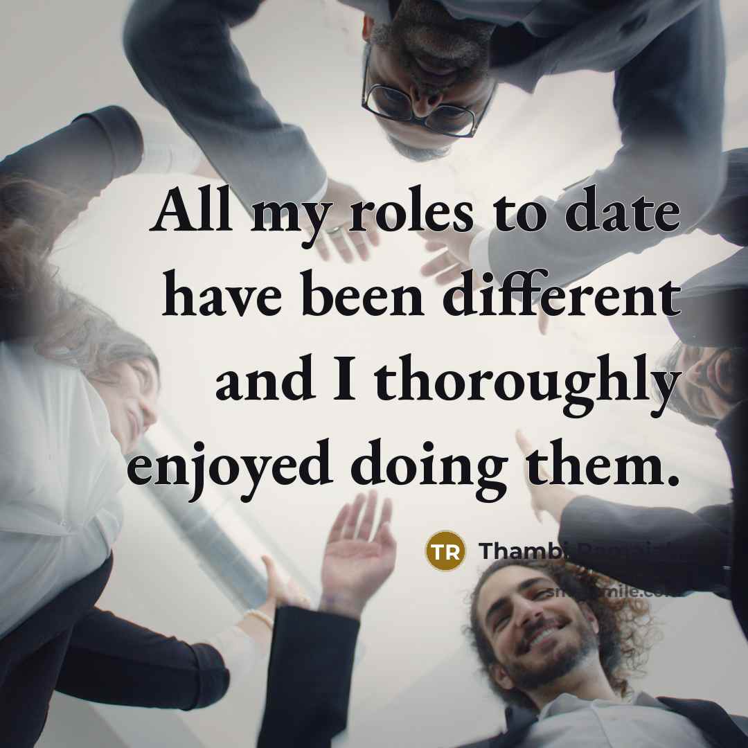 “All my roles to date have been different and I…” quote by Thambi Ramaiah
