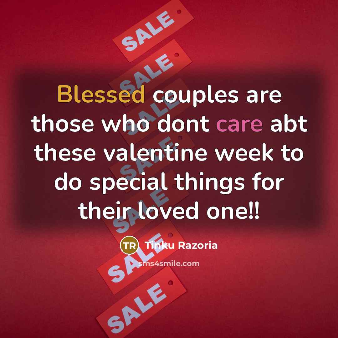 “Blessed couples are those who dont care abt these valentine…” quote by Tinku Razoria