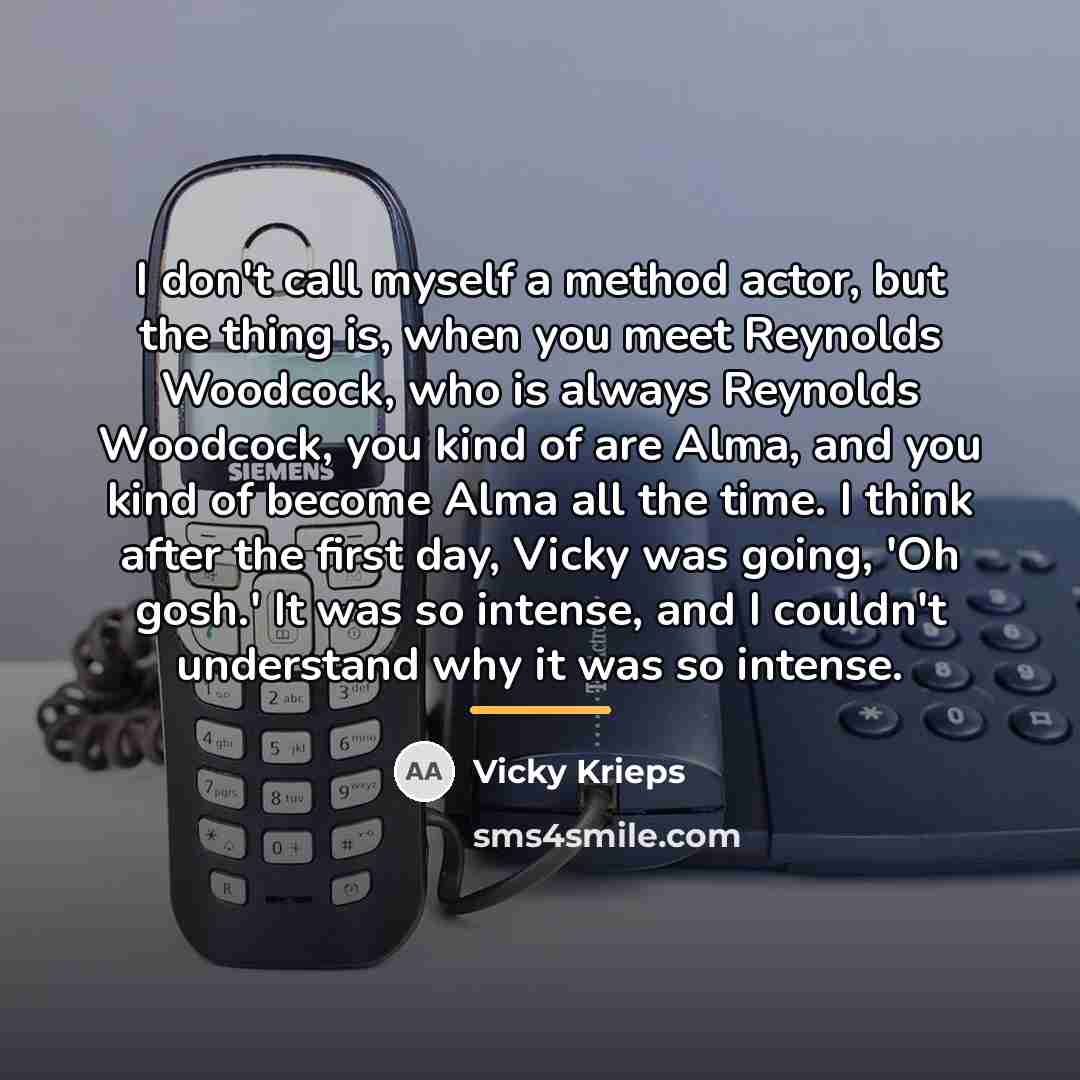 “I don't call myself a method actor, but the thing…” quote by Vicky Krieps