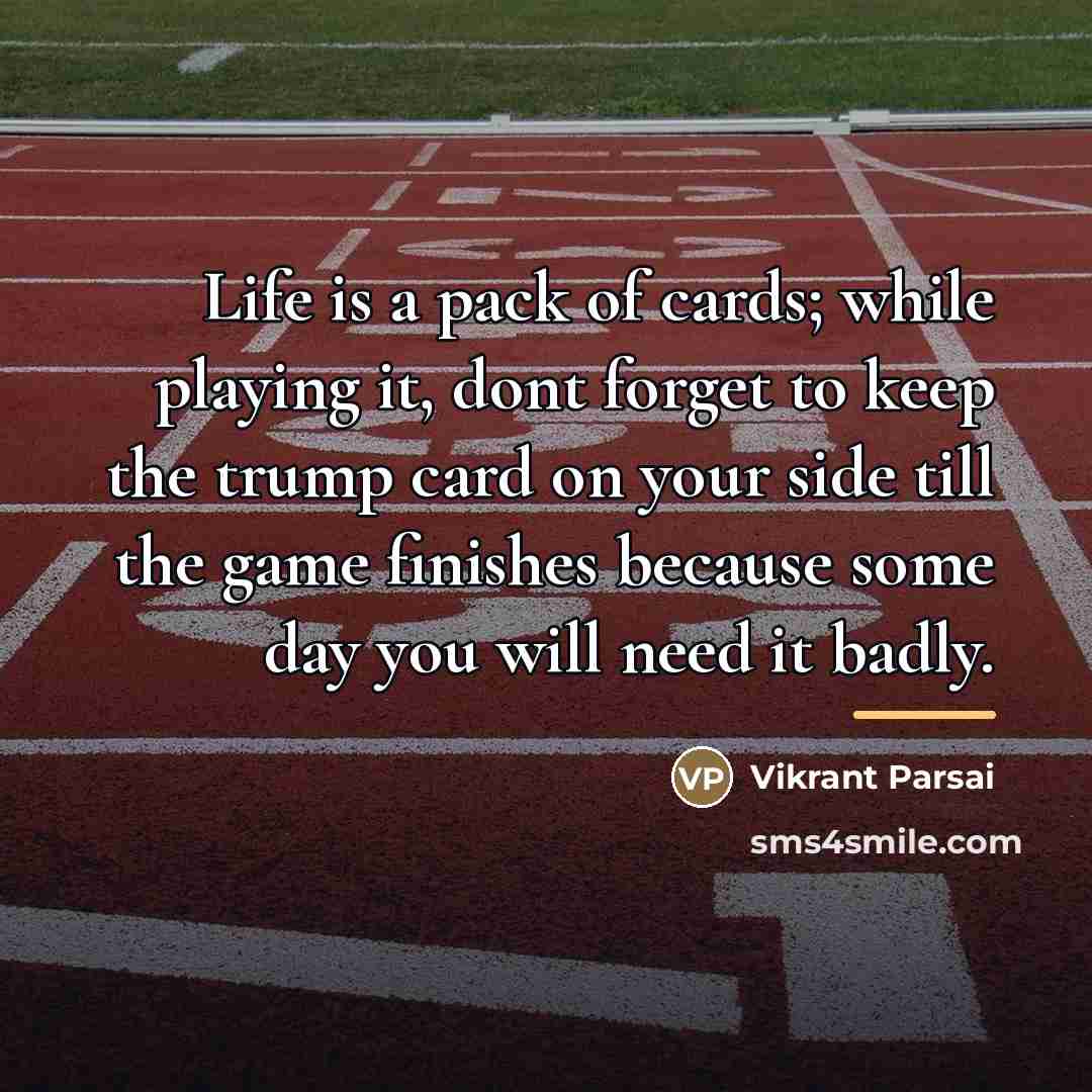 “Life is a pack of cards; while playing it, dont…” quote by Vikrant Parsai