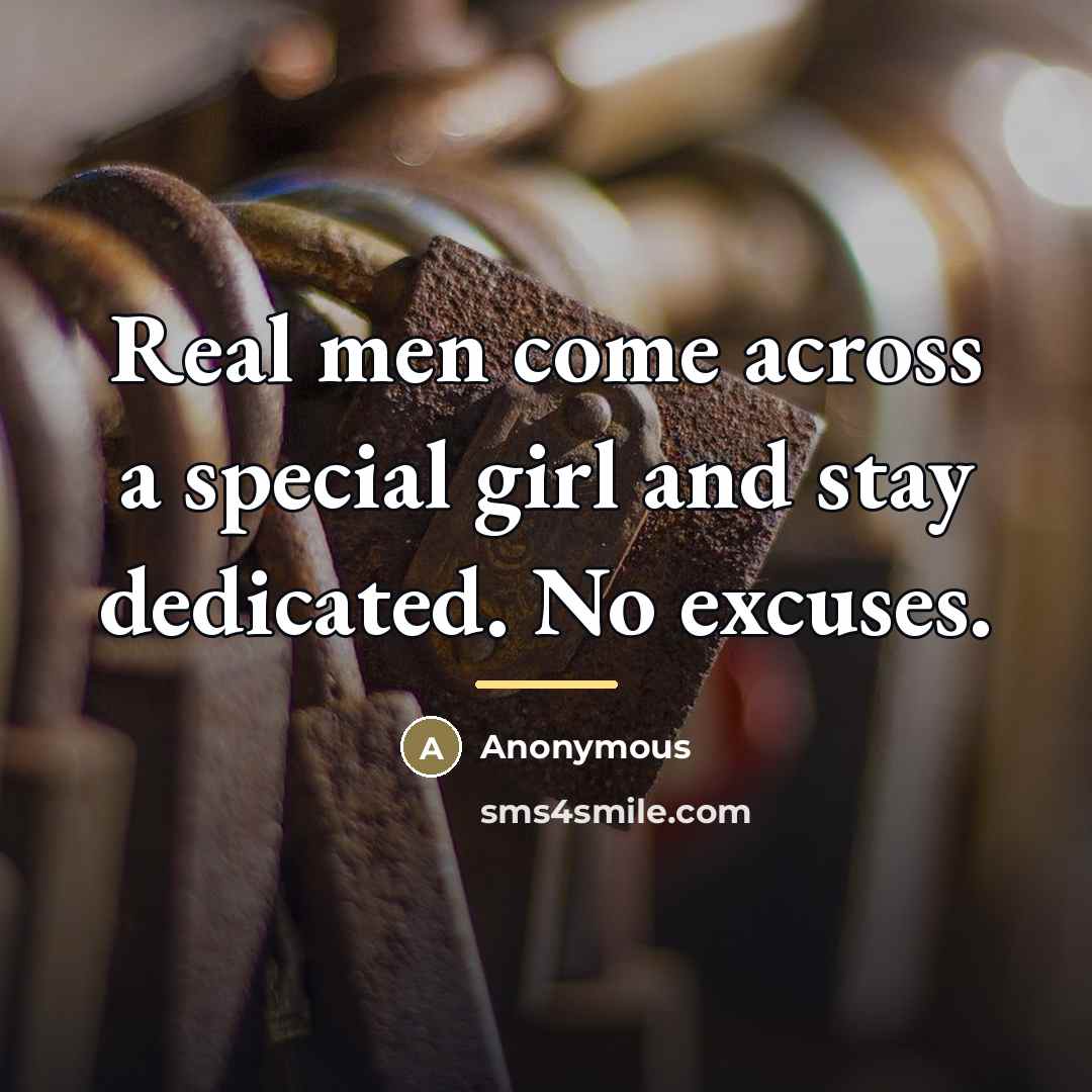 “Real men come across a special girl and stay dedicated.…” quote by Anonymous