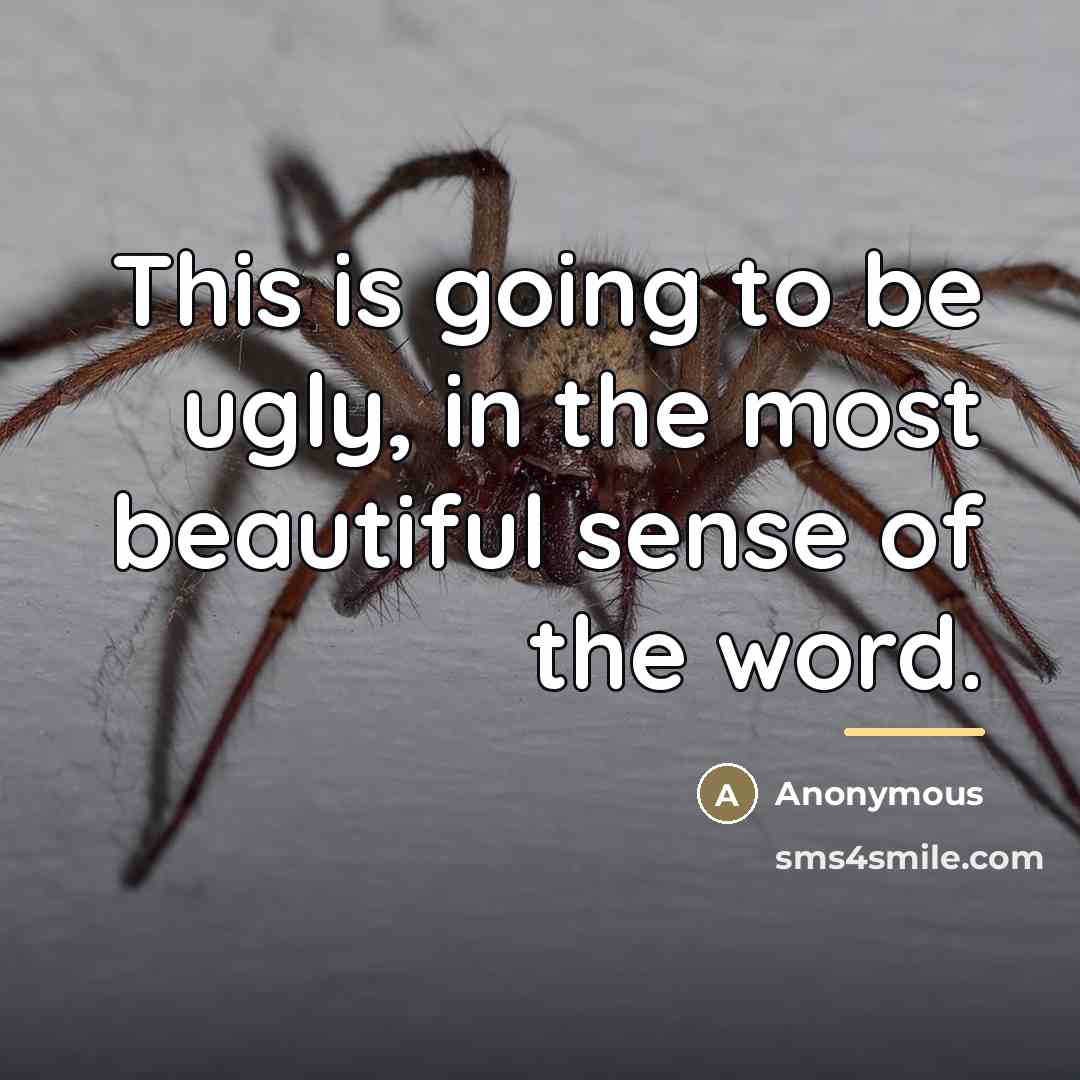 “This is going to be ugly, in the most beautiful…” quote by Anonymous