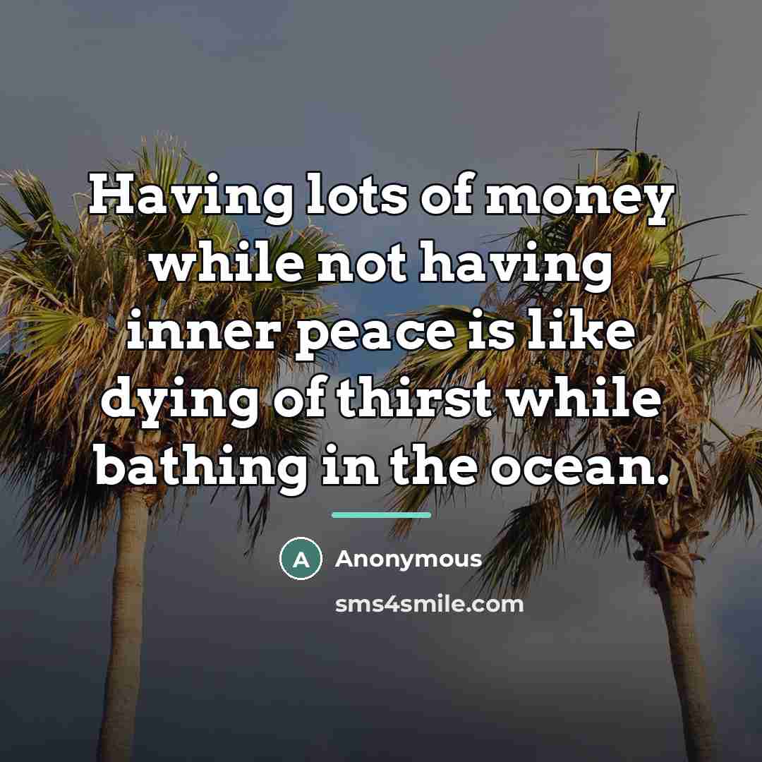 “Having lots of money while not having inner peace is…” quote by Anonymous