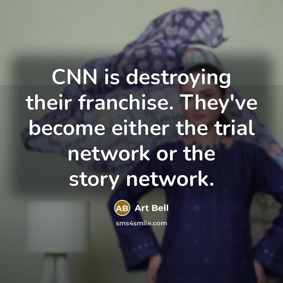 “CNN is destroying their franchise. They've become either the trial…” quote by Art Bell