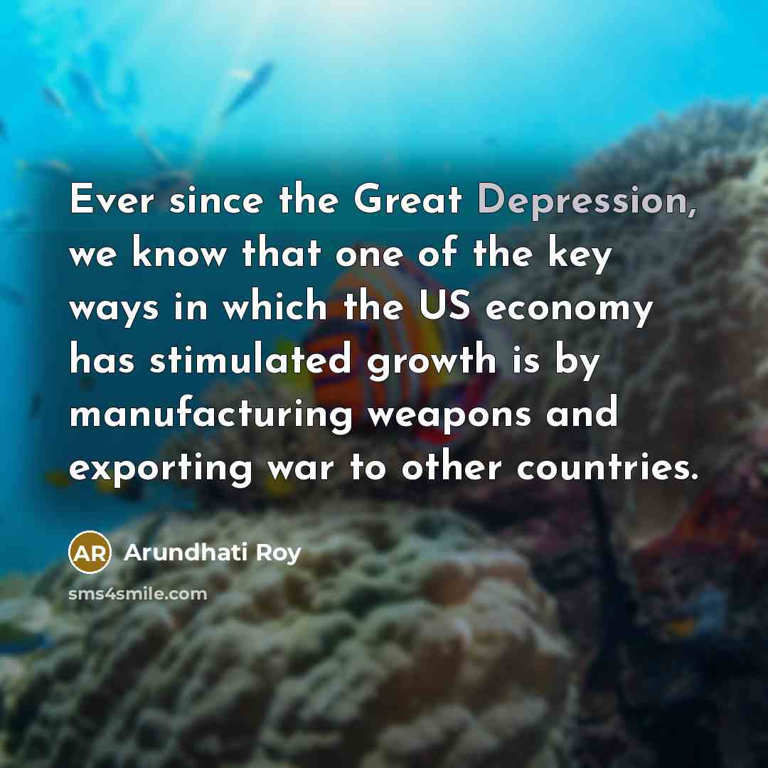 “Ever since the Great Depression, we know that one of…” quote by Arundhati Roy