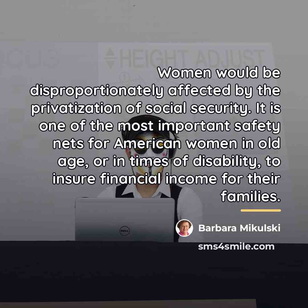 “Women would be disproportionately affected by the privatization of social…” quote by Barbara Mikulski