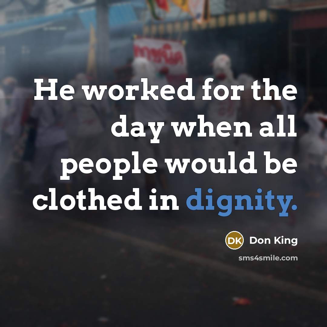 “He worked for the day when all people would be…” quote by Don King