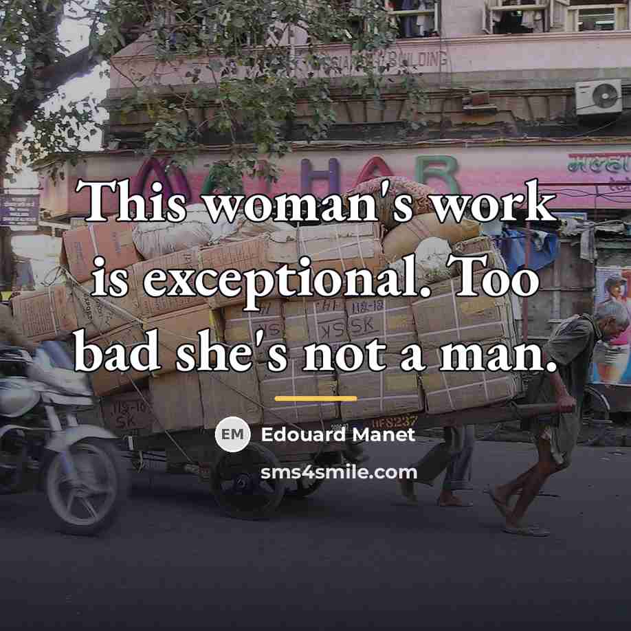 “This woman's work is exceptional. Too bad she's not a…” quote by Edouard Manet