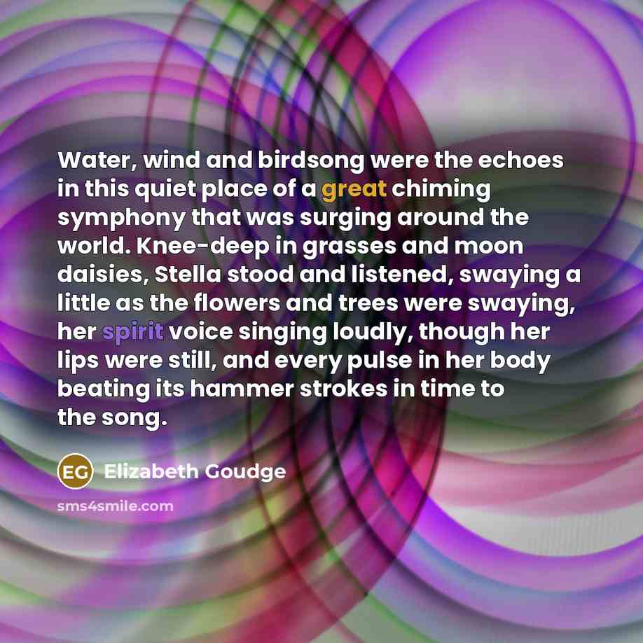 “Water, wind and birdsong were the echoes in this quiet…” quote by Elizabeth Goudge