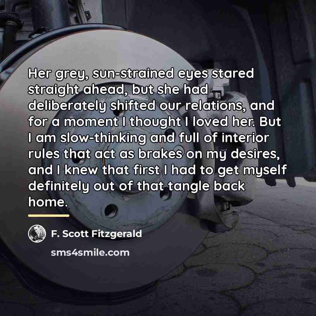 “Her grey, sun-strained eyes stared straight ahead, but she had…” quote by F. Scott Fitzgerald