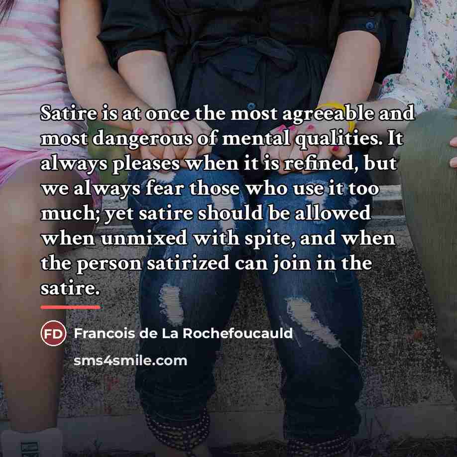“Satire is at once the most agreeable and most dangerous…” quote by Francois de La Rochefoucauld