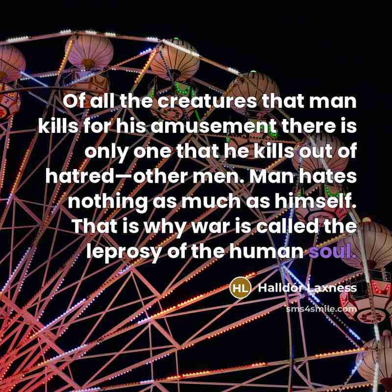 “Of all the creatures that man kills for his amusement…” quote by Halldór Laxness