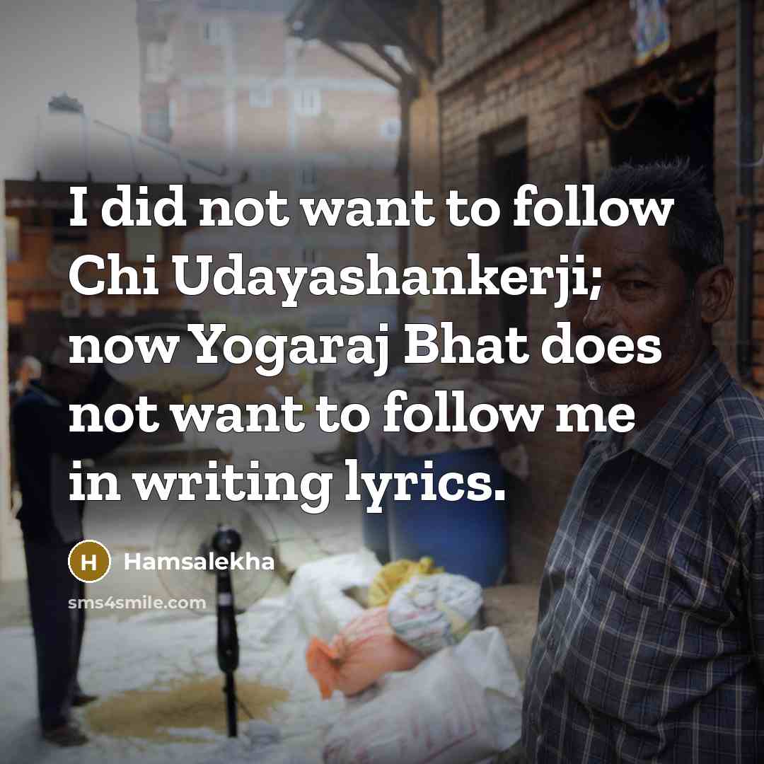 “I did not want to follow Chi Udayashankerji; now Yogaraj…” quote by Hamsalekha