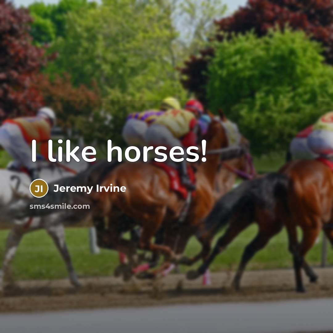 “I like horses!…” quote by Jeremy Irvine