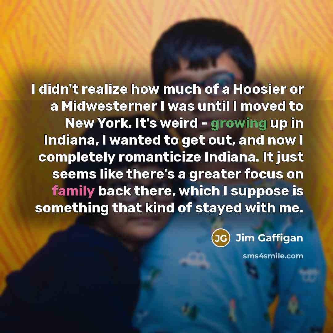 “I didn't realize how much of a Hoosier or a…” quote by Jim Gaffigan