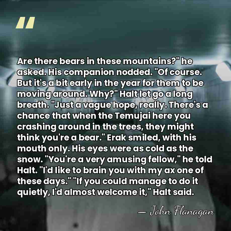 Are there bears in these mountains?" he asked. His companion nodded. "Of&hellip; - John Flanagan