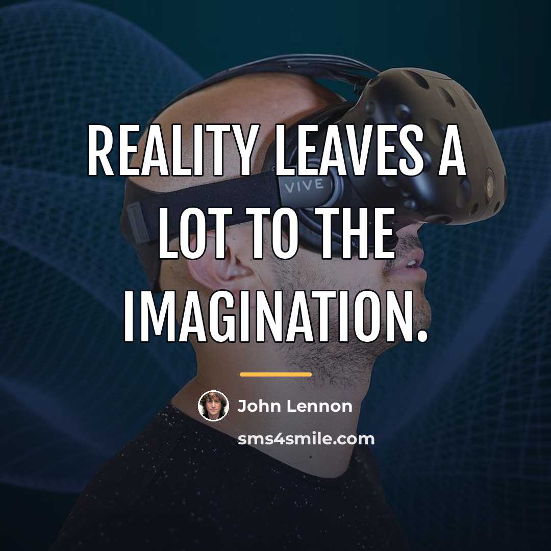 “Reality leaves a lot to the imagination.…” quote by John Lennon