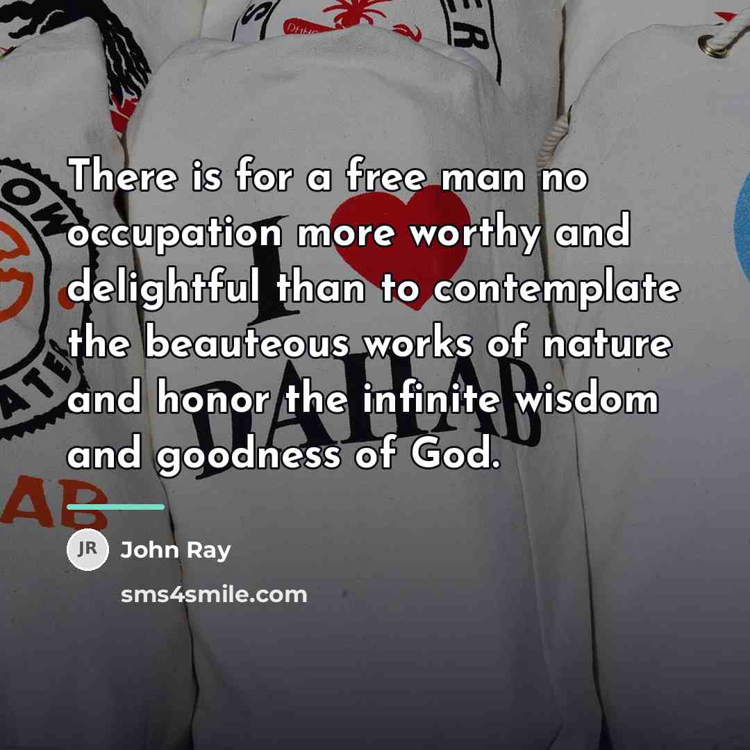 “There is for a free man no occupation more worthy…” quote by John Ray