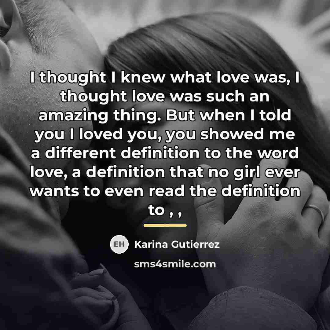 “I thought I knew what love was, I thought love…” quote by Karina Gutierrez