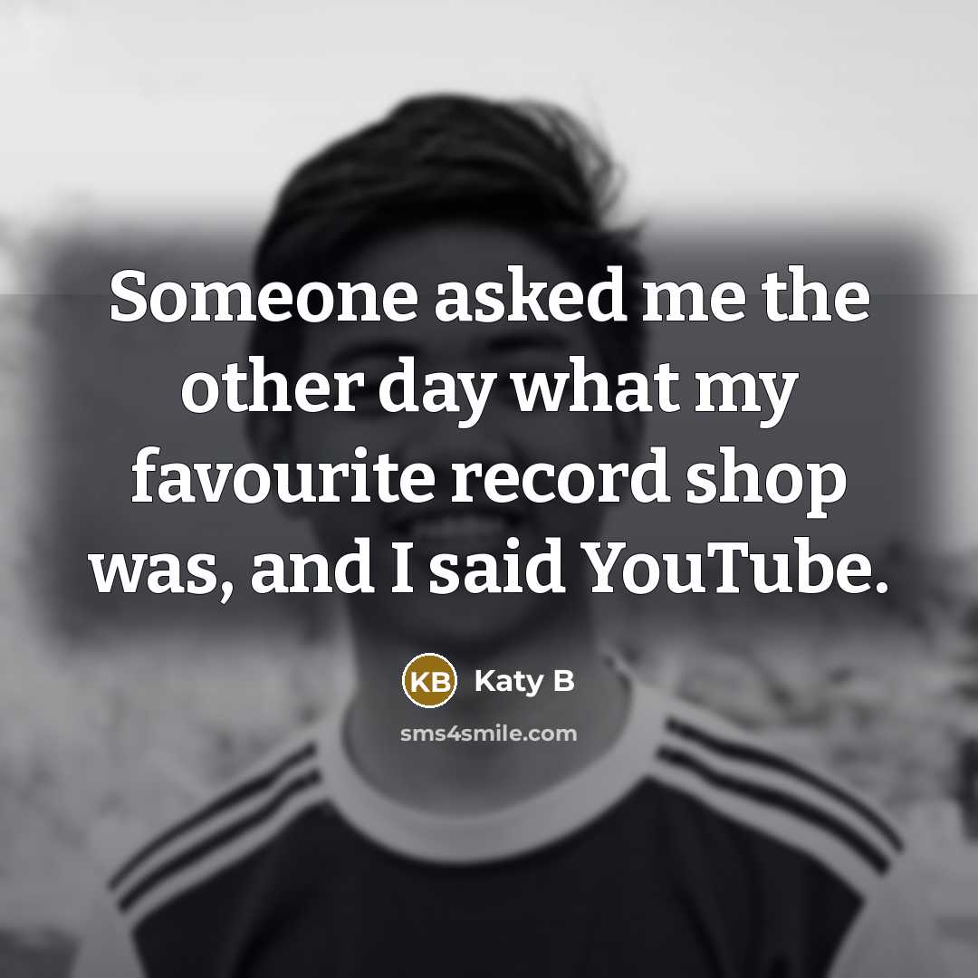 “Someone asked me the other day what my favourite record…” quote by Katy B