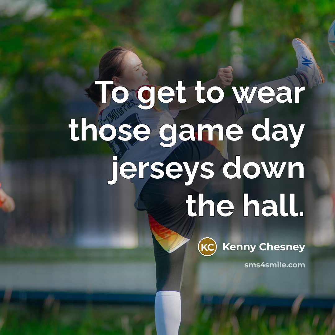 “To get to wear those game day jerseys down the…” quote by Kenny Chesney