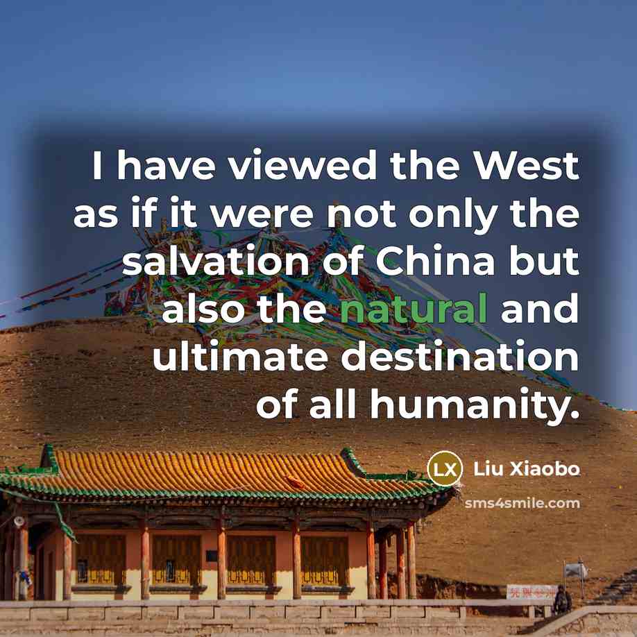 “I have viewed the West as if it were not…” quote by Liu Xiaobo