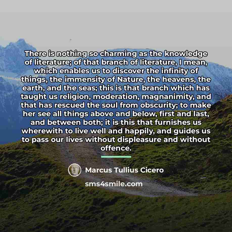 “There is nothing so charming as the knowledge of literature;…” quote by Marcus Tullius Cicero