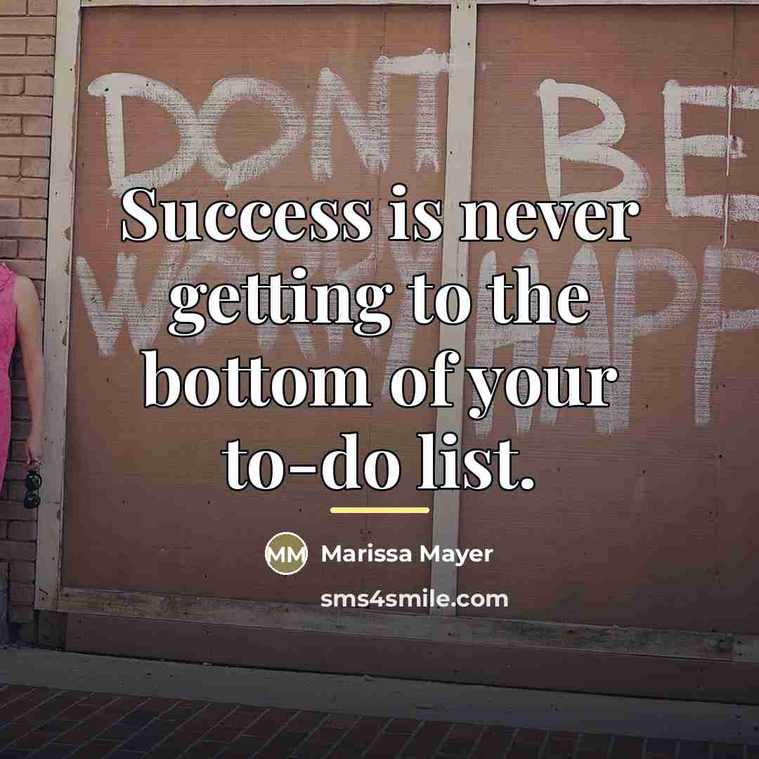 “Success is never getting to the bottom of your to-do…” quote by Marissa Mayer
