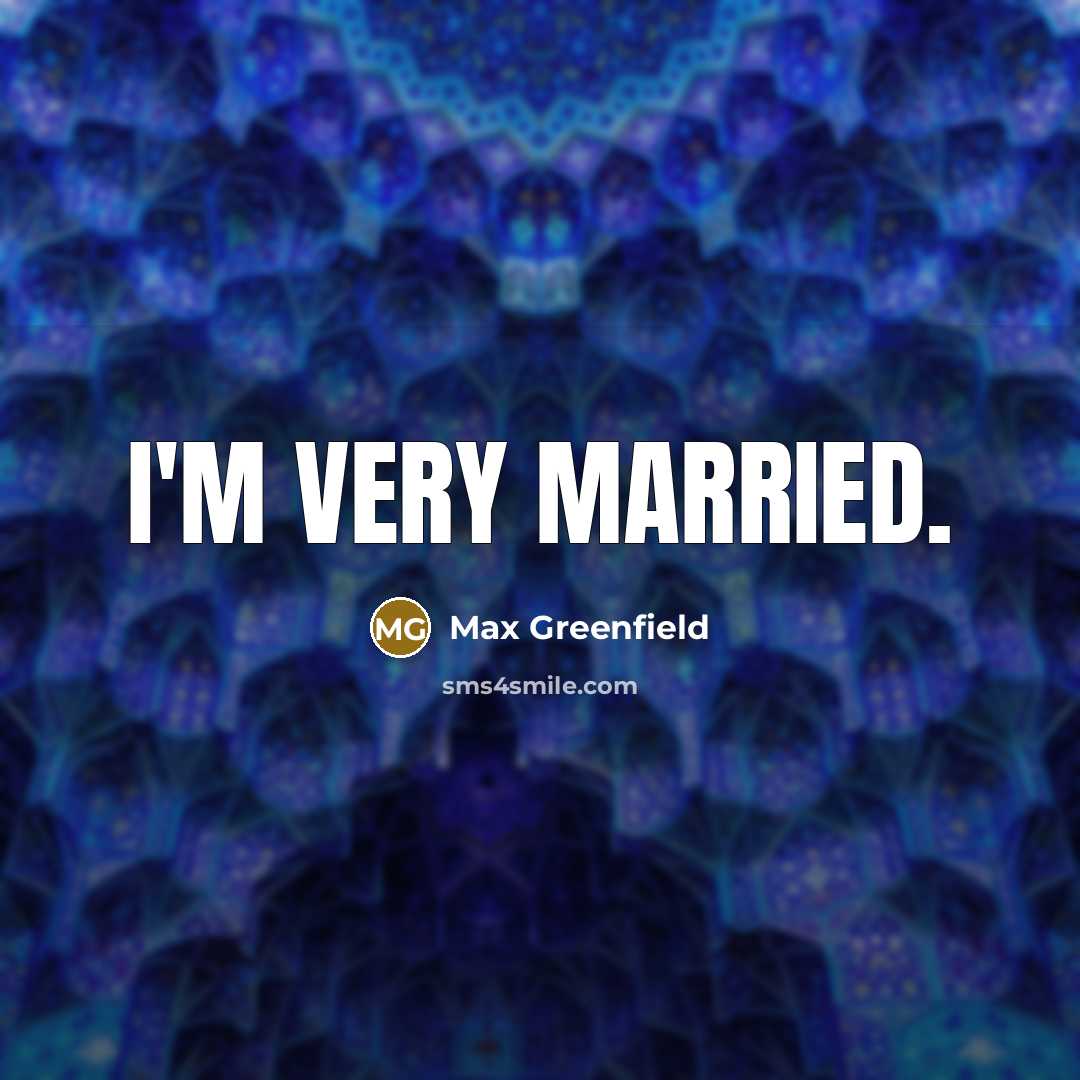 “I'm very married.” quote by Max Greenfield