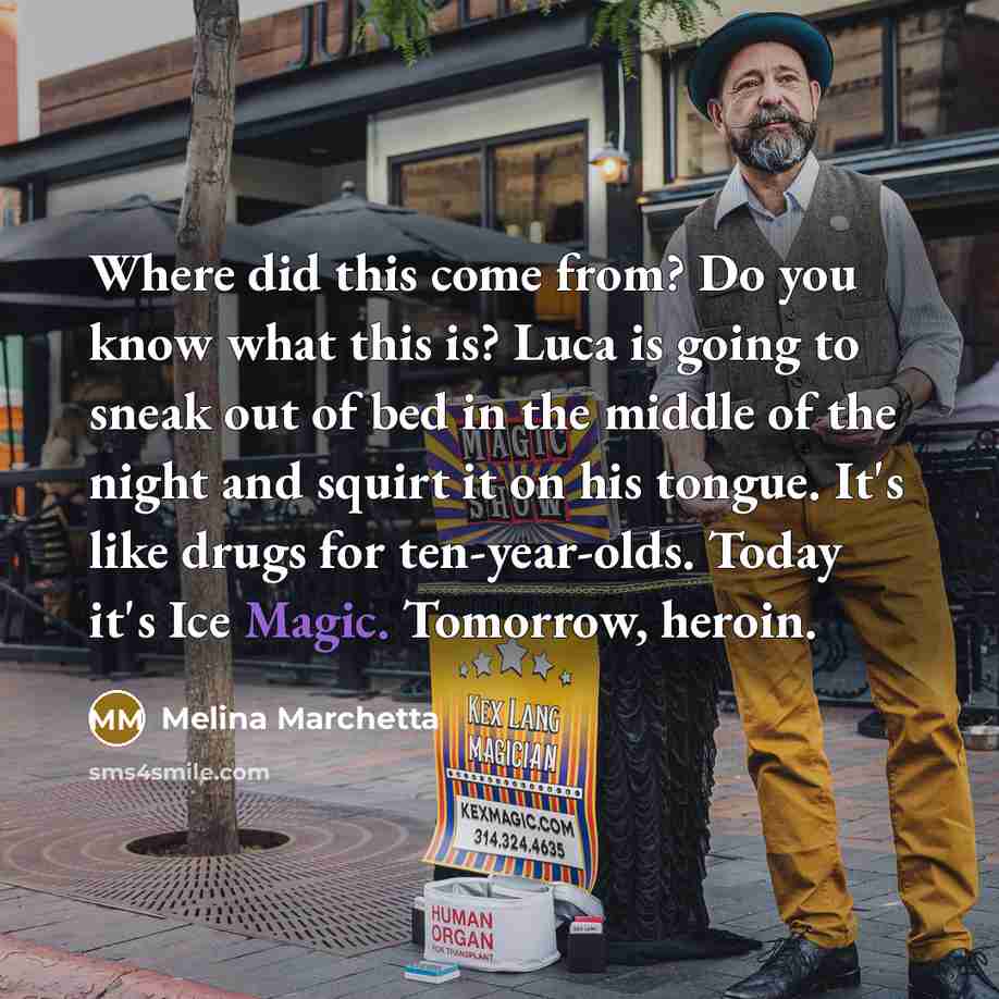 “Where did this come from? Do you know what this…” quote by Melina Marchetta