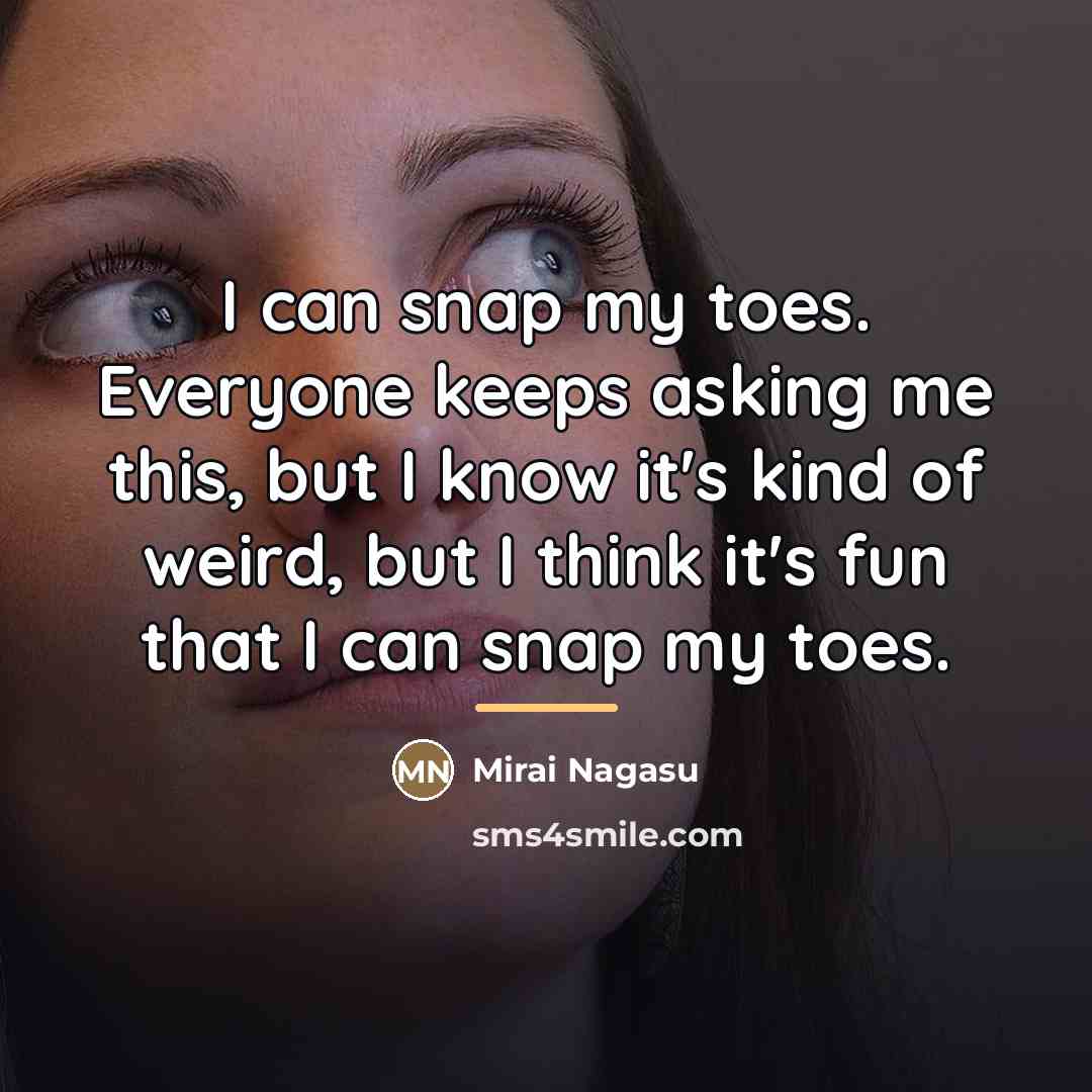 “I can snap my toes. Everyone keeps asking me this,…” quote by Mirai Nagasu
