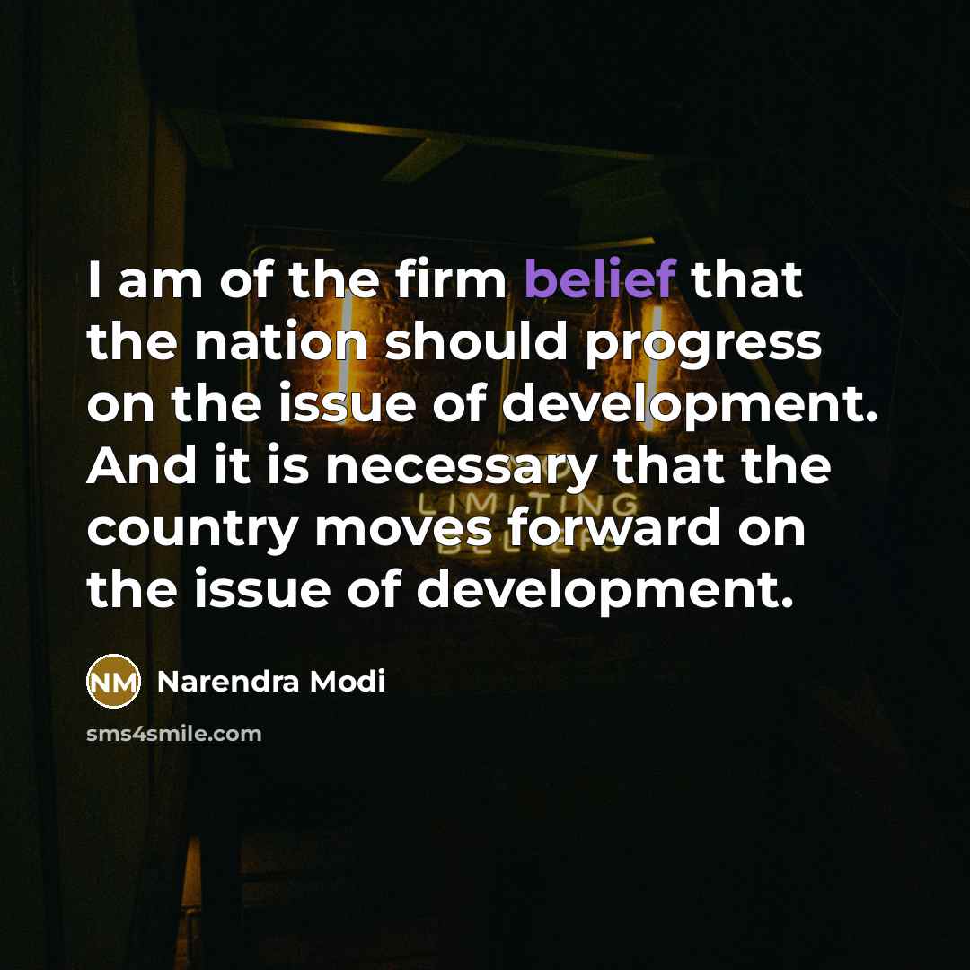 “I am of the firm belief that the nation should…” quote by Narendra Modi