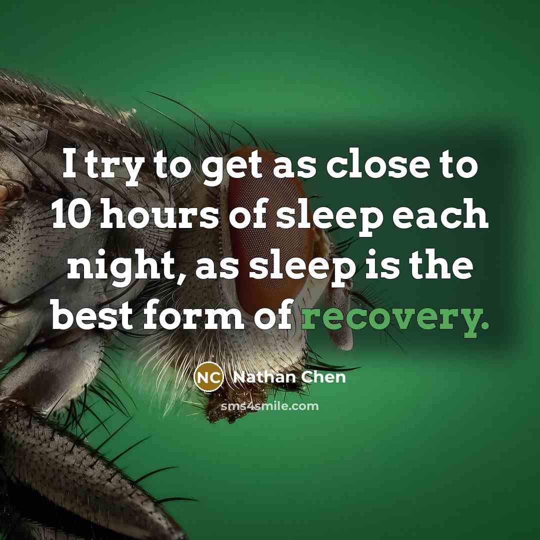 “I try to get as close to 10 hours of…” quote by Nathan Chen