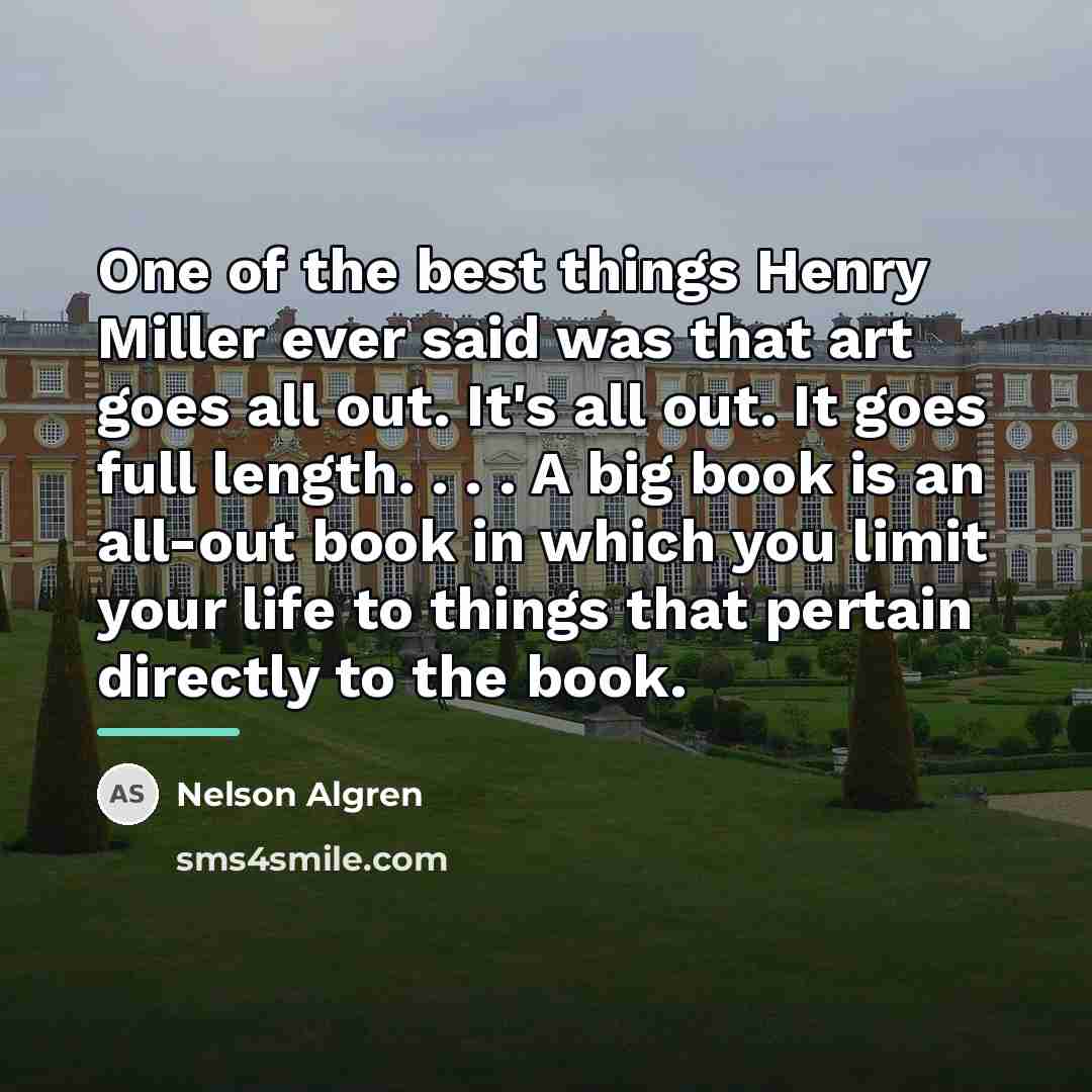 “One of the best things Henry Miller ever said was…” quote by Nelson Algren