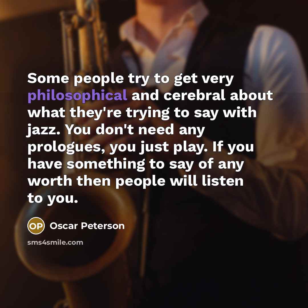 “Some people try to get very philosophical and cerebral about…” quote by Oscar Peterson