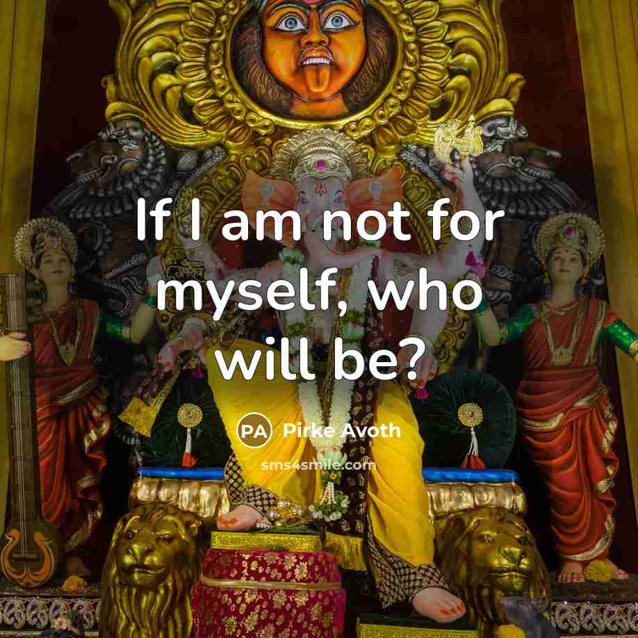 “If I am not for myself, who will be?” quote by Pirke Avoth