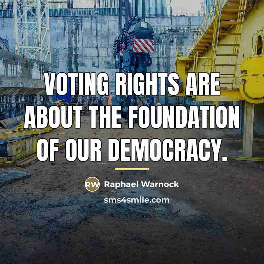 “Voting rights are about the foundation of our democracy.…” quote by Raphael Warnock