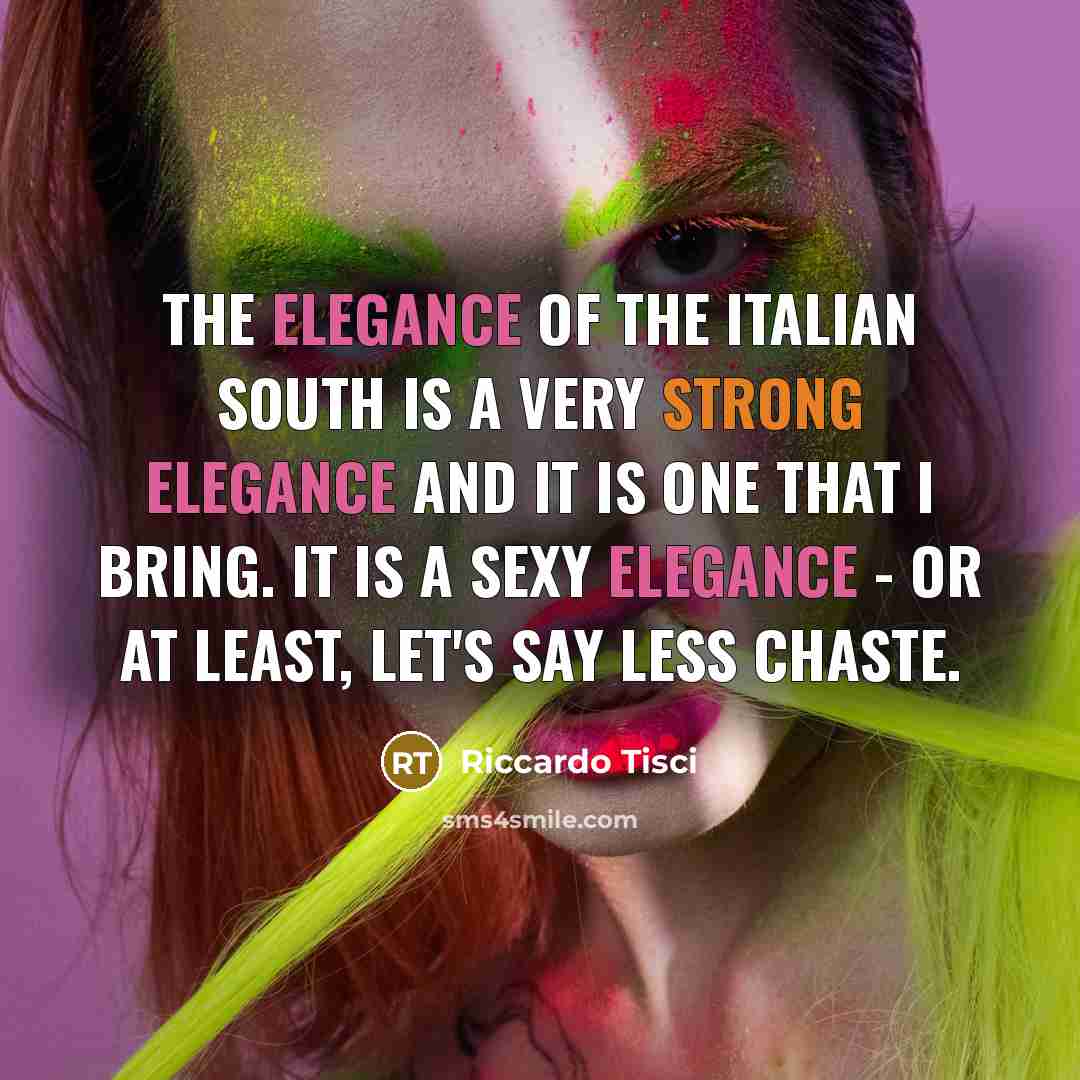 “The elegance of the Italian South is a very strong…” quote by Riccardo Tisci