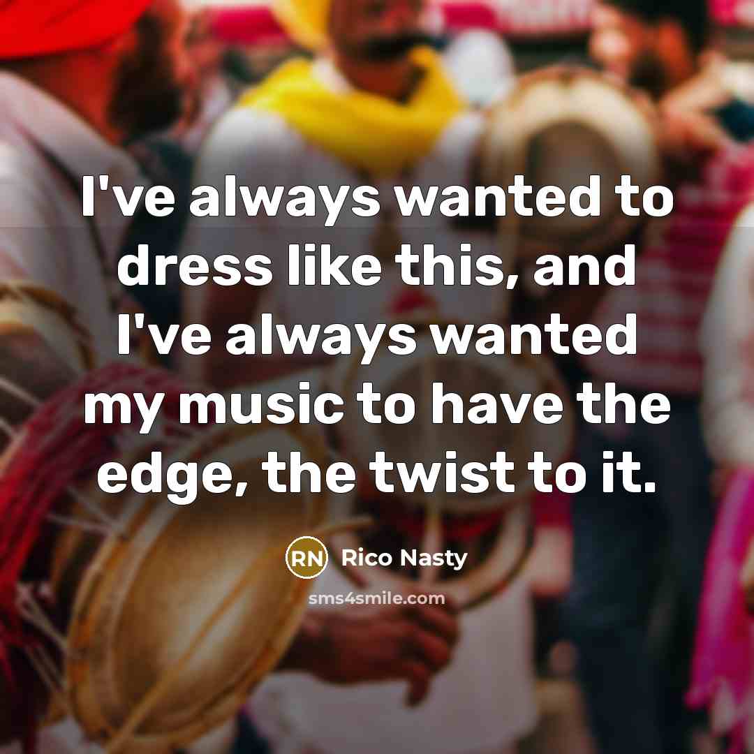 “I've always wanted to dress like this, and I've always…” quote by Rico Nasty