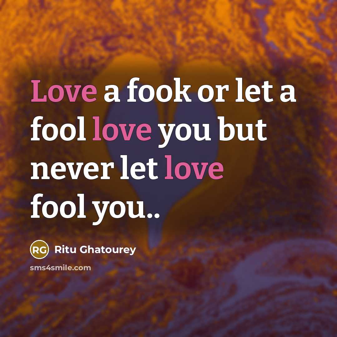 “Love a fook or let a fool love you but…” quote by Ritu Ghatourey