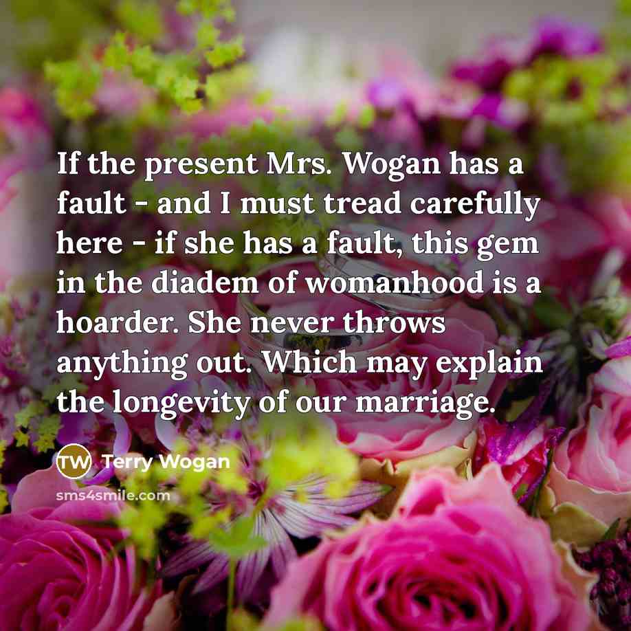 “If the present Mrs. Wogan has a fault - and…” quote by Terry Wogan