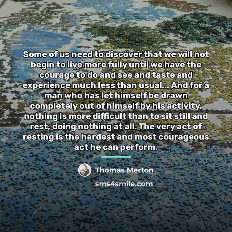 “Some of us need to discover that we will not…” quote by Thomas Merton