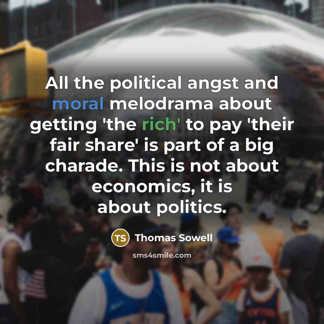 “All the political angst and moral melodrama about getting 'the…” quote by Thomas Sowell