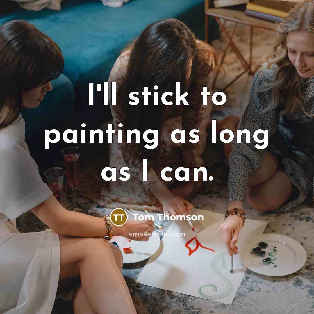 “I'll stick to painting as long as I can.…” quote by Tom Thomson