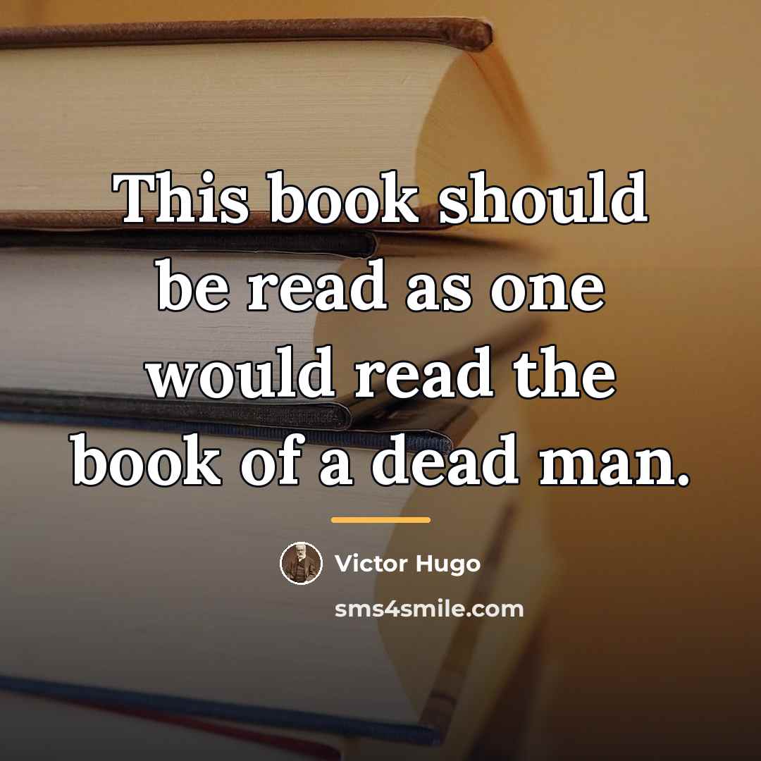 “This book should be read as one would read the…” quote by Victor Hugo