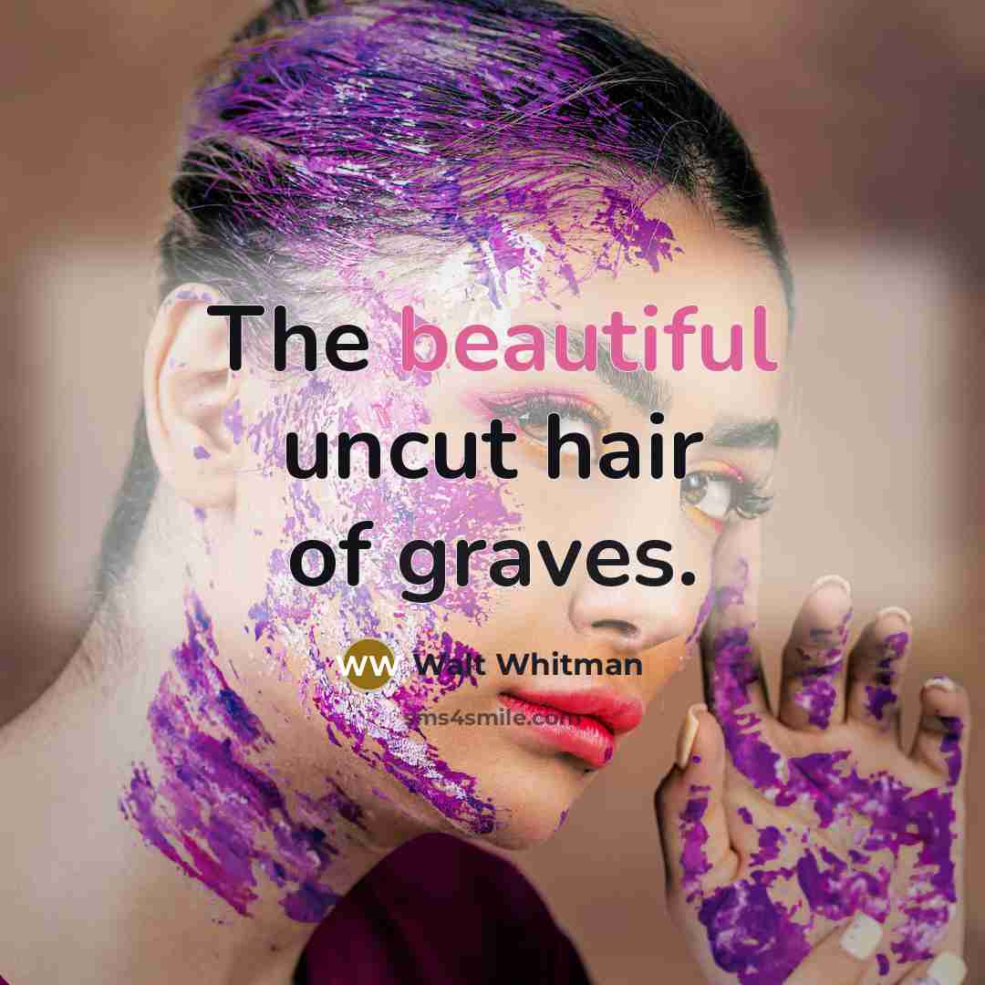 “The beautiful uncut hair of graves.…” quote by Walt Whitman