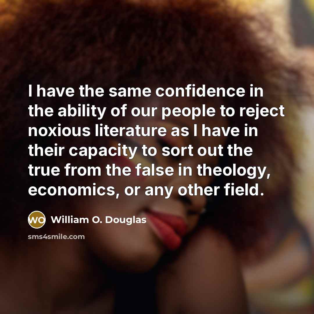 “I have the same confidence in the ability of our…” quote by William O. Douglas