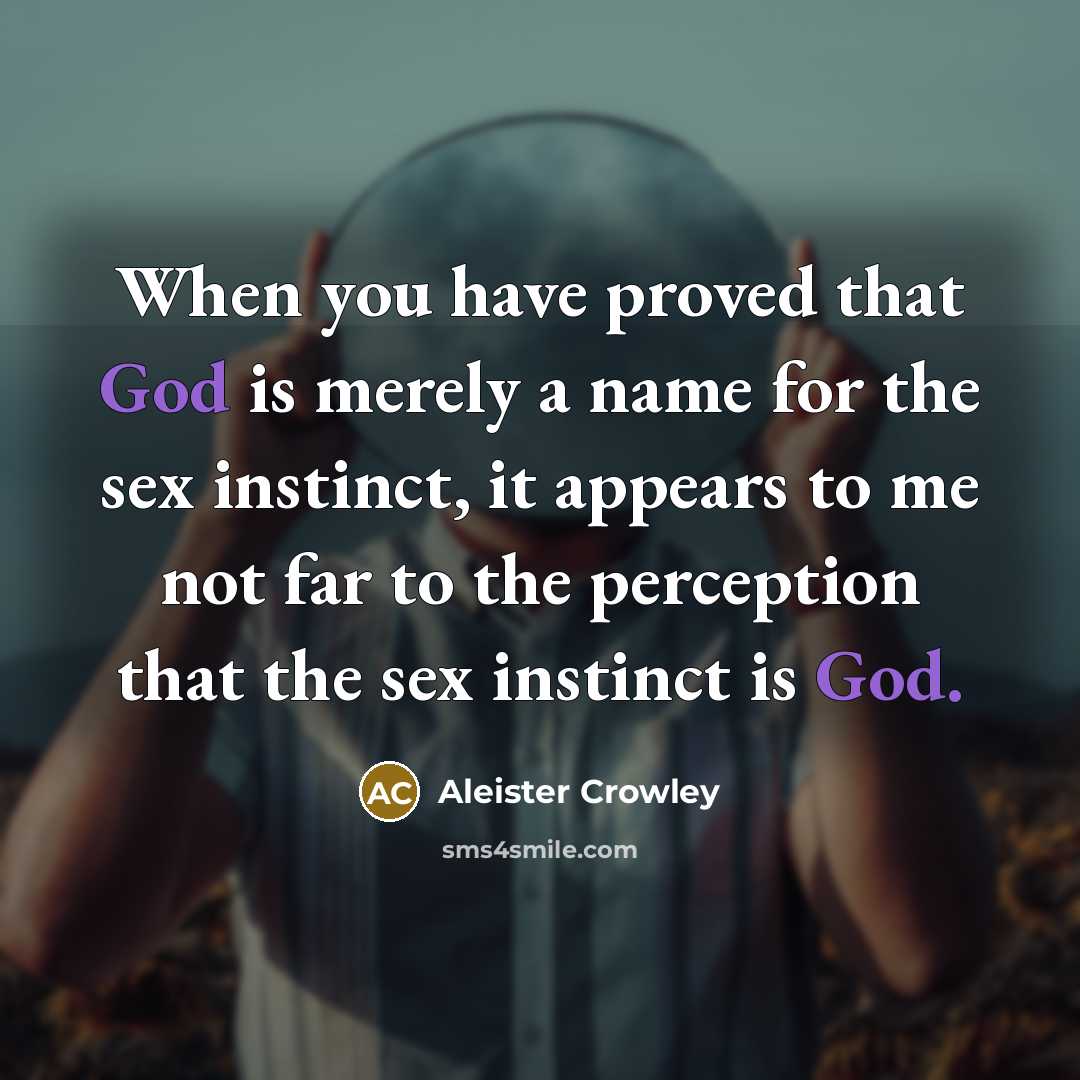 “When you have proved that God is merely a name…” quote by Aleister Crowley
