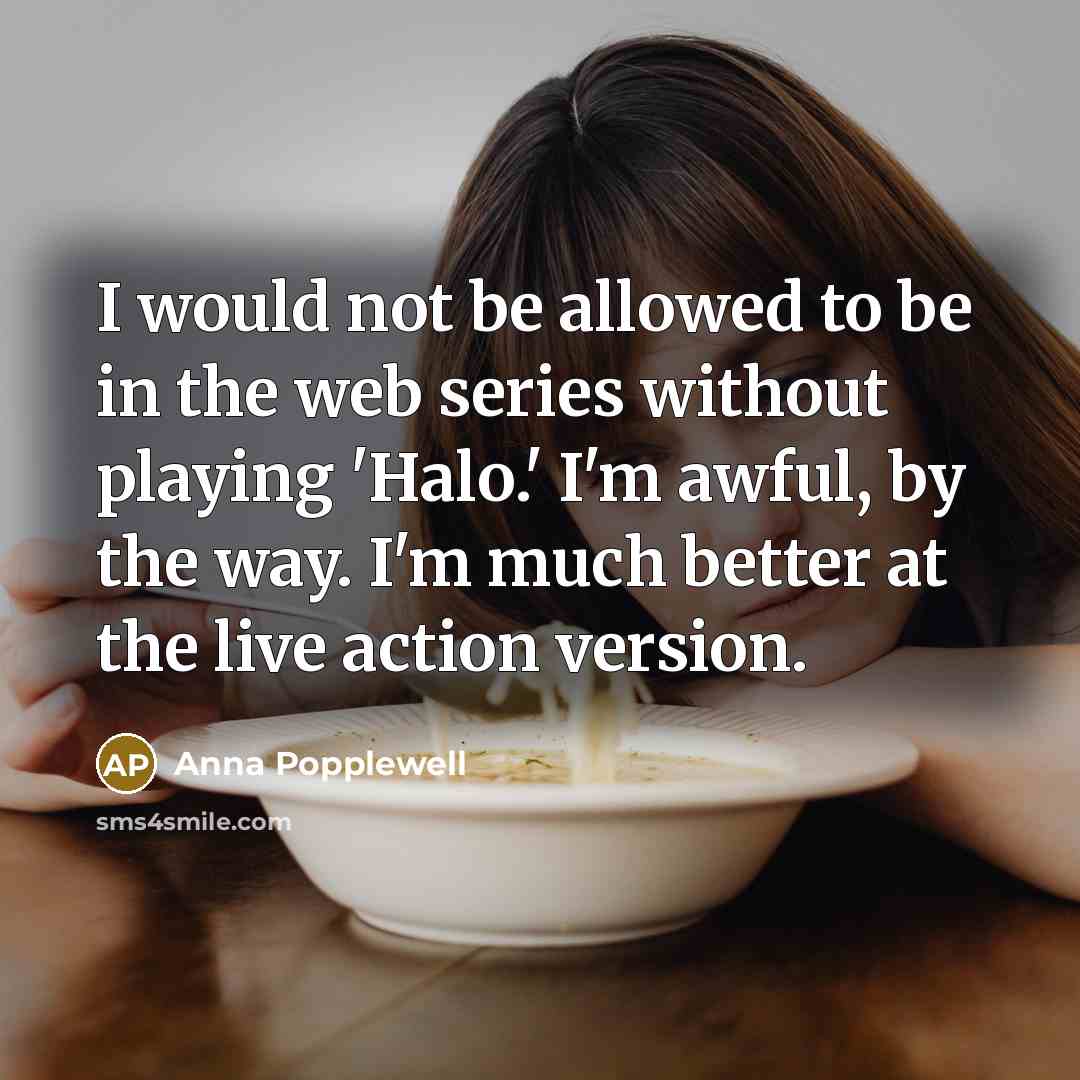 “I would not be allowed to be in the web…” quote by Anna Popplewell