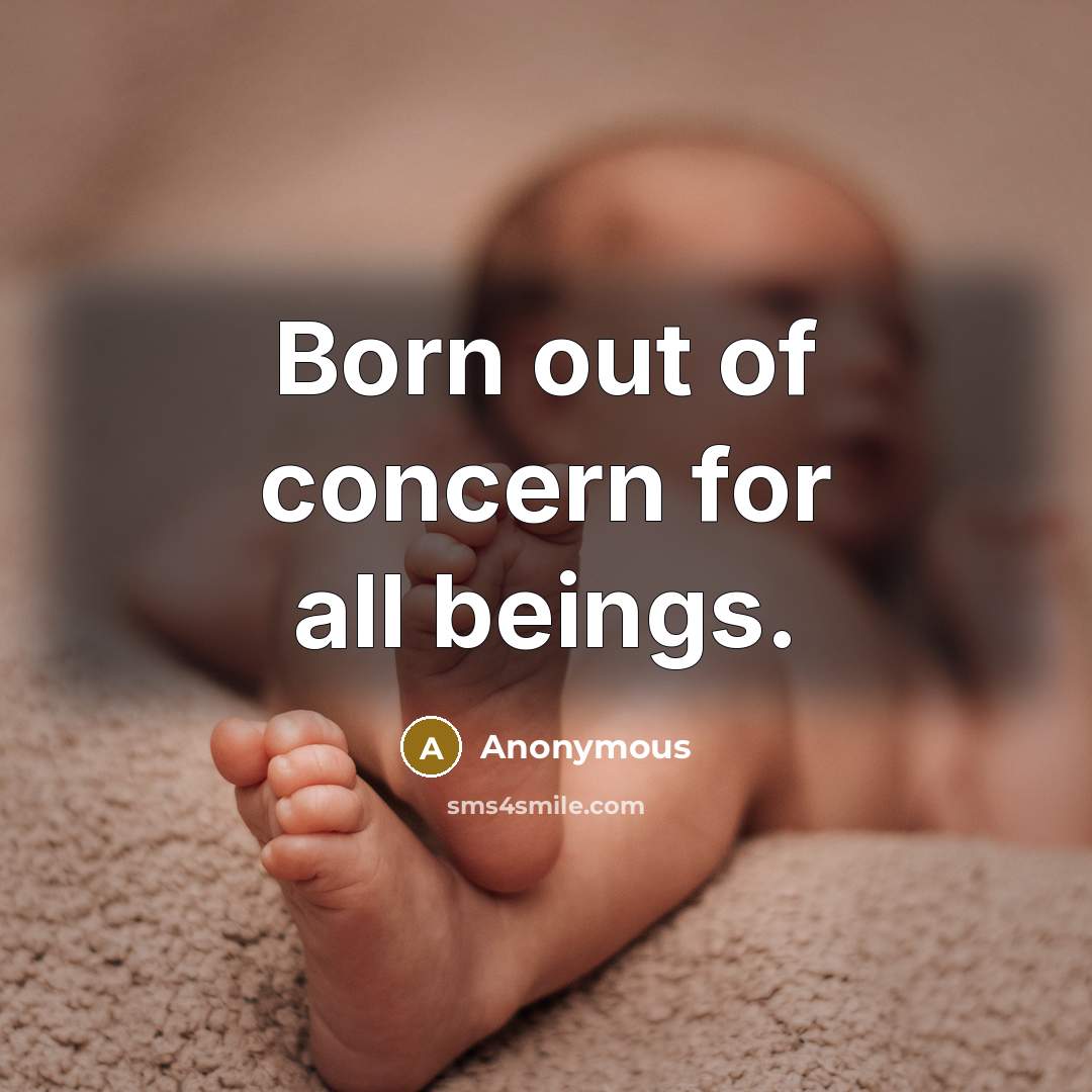 “Born out of concern for all beings.…” quote by Anonymous